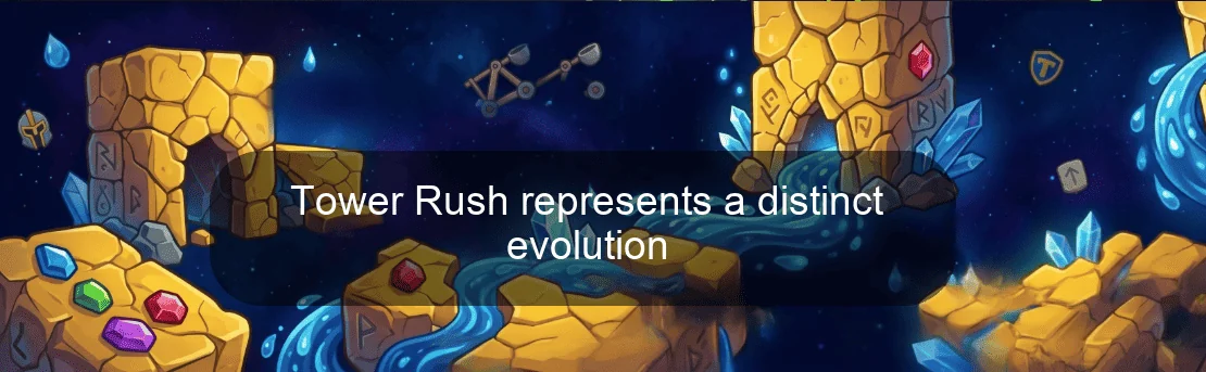 Tower Rush represents a distinct evolution